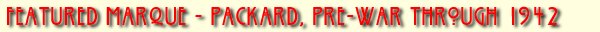 [Featured Marque - Packard, Pre-War through 1942]