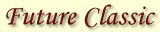 [Future Classics, 1975 to Present Listings]